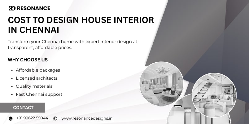 Cost to design house interior in Chennai with Resonance – affordable, high-quality interior design services.