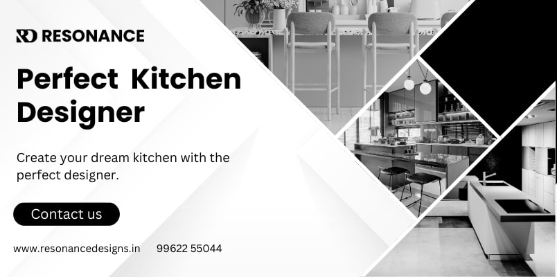 Expert tips to choose the perfect kitchen interior designer in Chennai with Resonance.