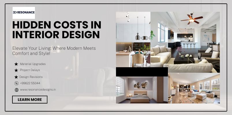 Hidden interior design costs like material upgrades, delays, and design changes explained clearly