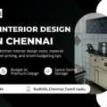 Kitchen Interior Design Cost in Chennai: Complete 2026 Price Guide