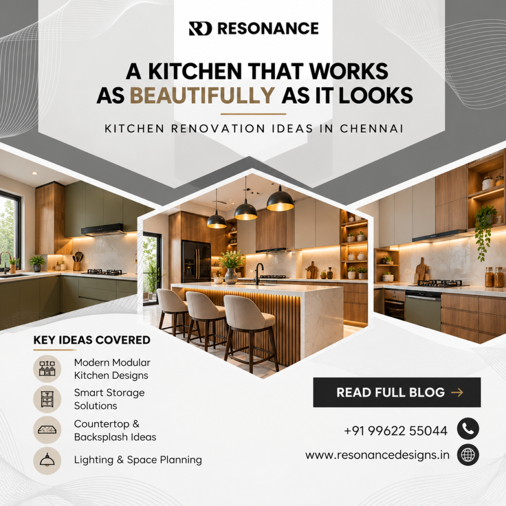 Kitchen renovation ideas in Chennai by Resonance Designs, featuring modern modular kitchen designs, smart storage solutions, elegant countertops, stylish backsplashes, and contemporary lighting with kitchen interior design inspiration.